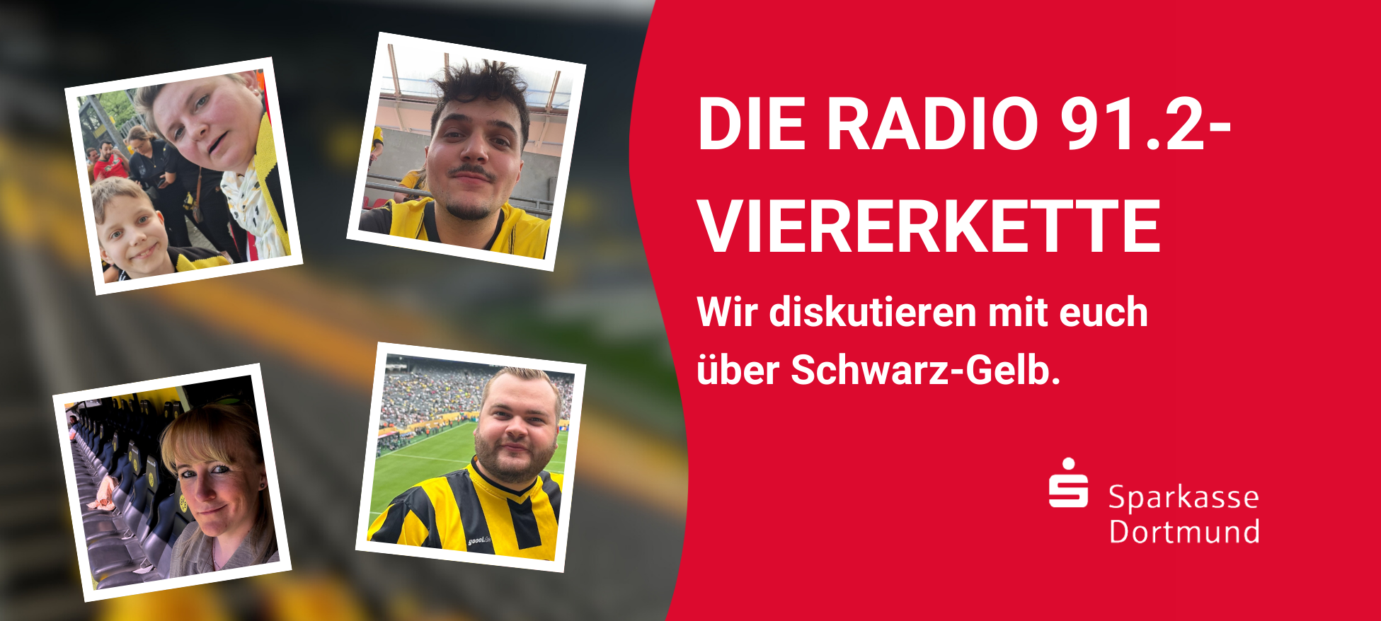 Die „Radio 91.2 Viererkette“ geht diese Saison an den Start! Gemeinsam mit euch, den echten BVB-Fans, fachsimpeln wir über alles rund um Borussia Dortmund, und zwar leidenschaftlich, meinungsstark und mit echtem Fan-Wissen.